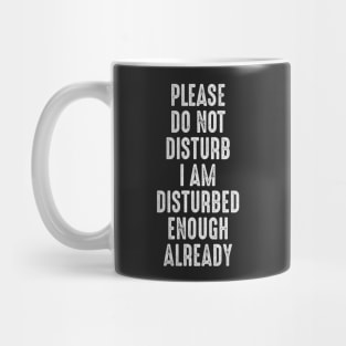 PLEASE DO NOT DISTURB Mug